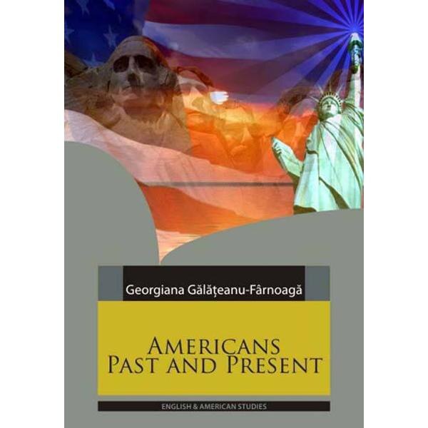 Americans past and present - Georgiana Galateanu-Farnoaga
