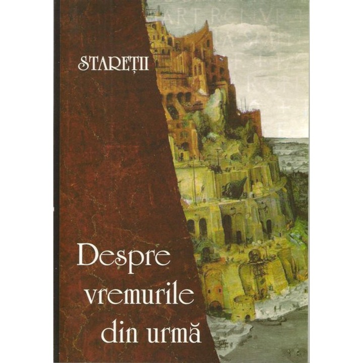 Despre Vremurile Din Urma - Staretii