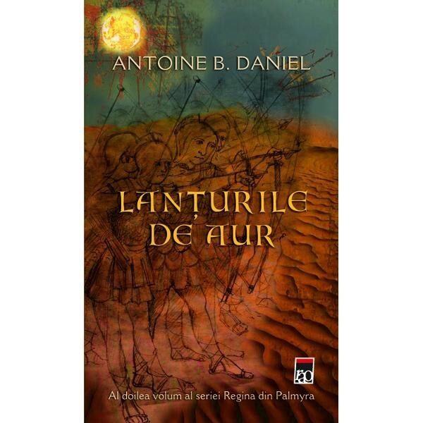 Lanturile De Aur - Antoine B. Daniel - EMAG.ro