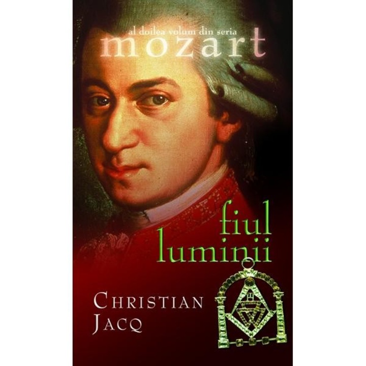 Mozart - Fiul Luminii - Christian Jacq