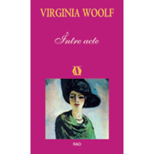 Intre acte - Virginia Woolf