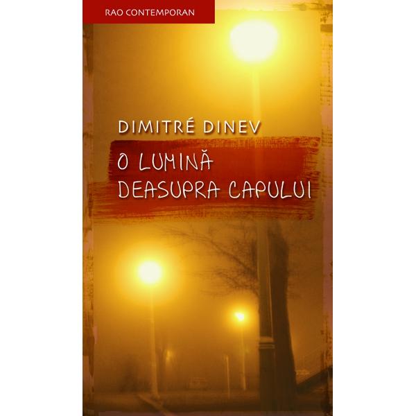 O lumina deasupra capului - Dimitrie Dinev