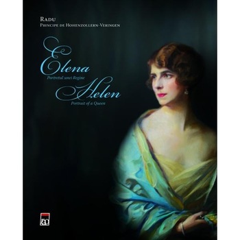 Elena, portretul unei regine (ro-en ) - Radu Principe de Hohenzollern-Veringen Elena, portretul unei regine (ro-en ) - Radu Principe de Hohenzollern-Veringen