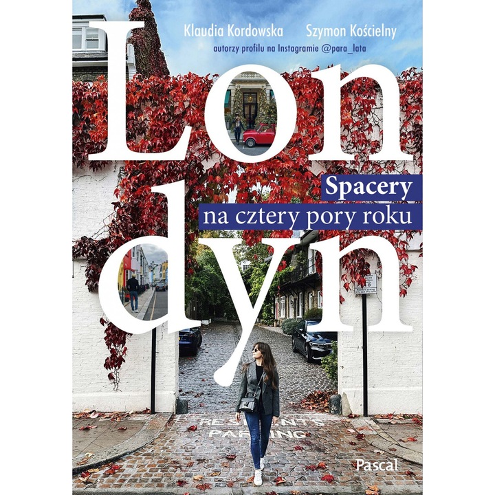 Londyn. Spacery na cztery pory roku, Klaudia Kordowska, Szymon Koscielny, 2024
