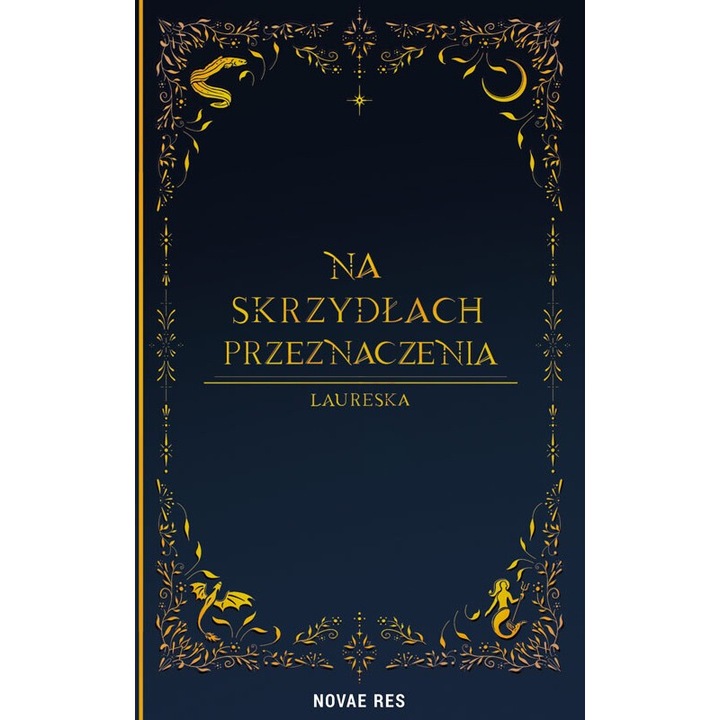 Na skrzydlach przeznaczenia, Laureska, 2024, 472 pagini