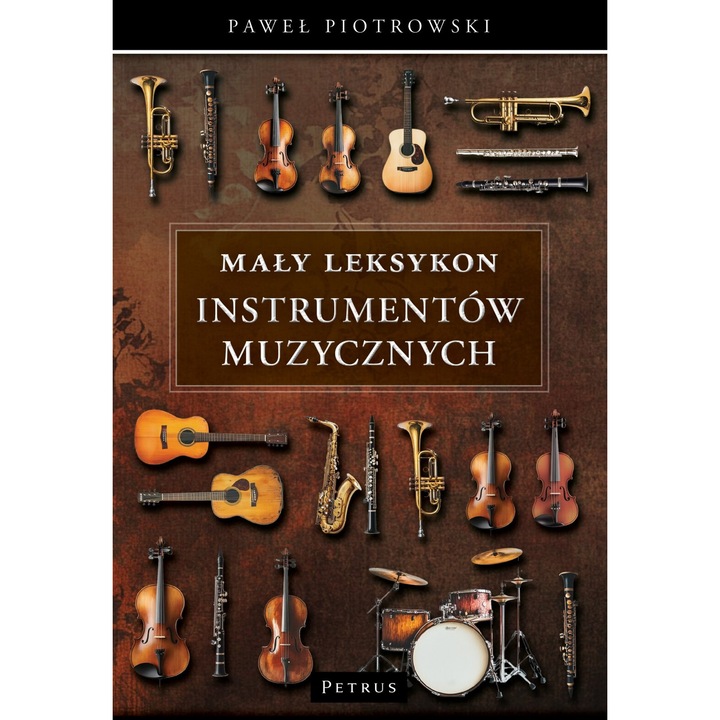 Hangszer kislexikon, Paweł Piotrowski, Petrus