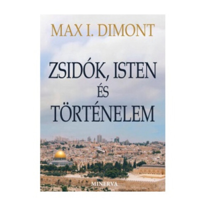 Max I. Dimont: Zsidók, Isten és történelem