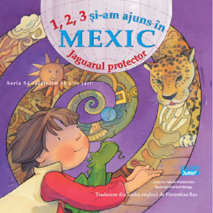 1, 2, 3 Si-am Ajuns In Mexic. Jaguarul Protector - Cristina Falcon Maldonado