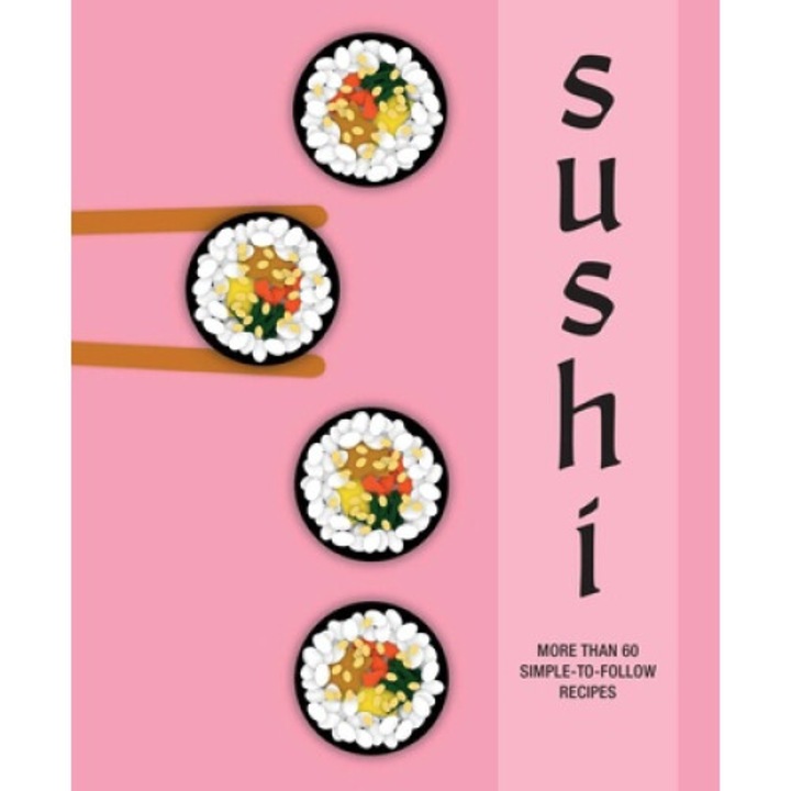Sushi: More Than 60 Simple-to-follow Recipes - Ryland Peters & Small - Ryland Peters Small