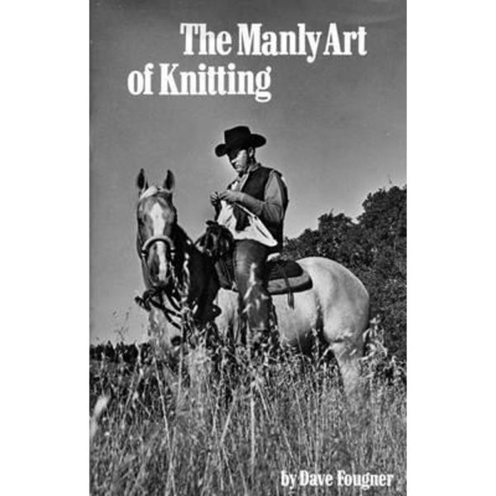 Manly Art of Knitting