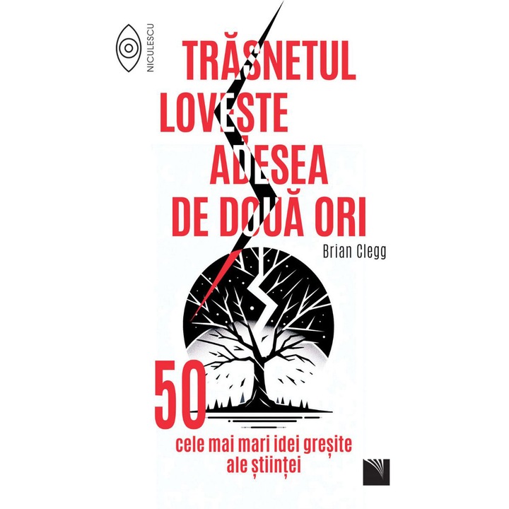 Trasnetul loveste adesea de doua ori. 50 cele mai mari idei gresite ale stiintei, Brian Clegg