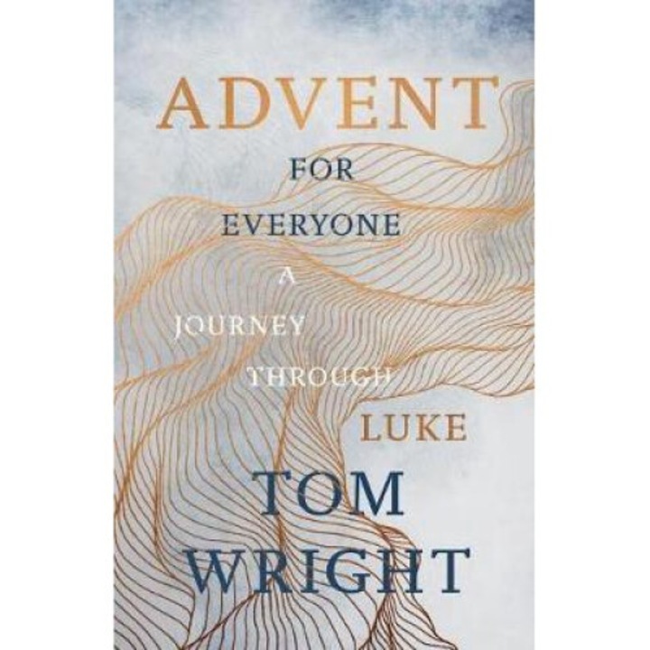 Advent For Everyone (2018): A Journey Through Luke - Tom Wright