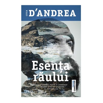 Esenta raului - Luca D'Andrea Esenta raului - Luca D'Andrea