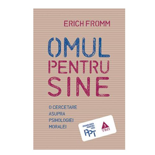 Omul pentru sine - Erich Fromm