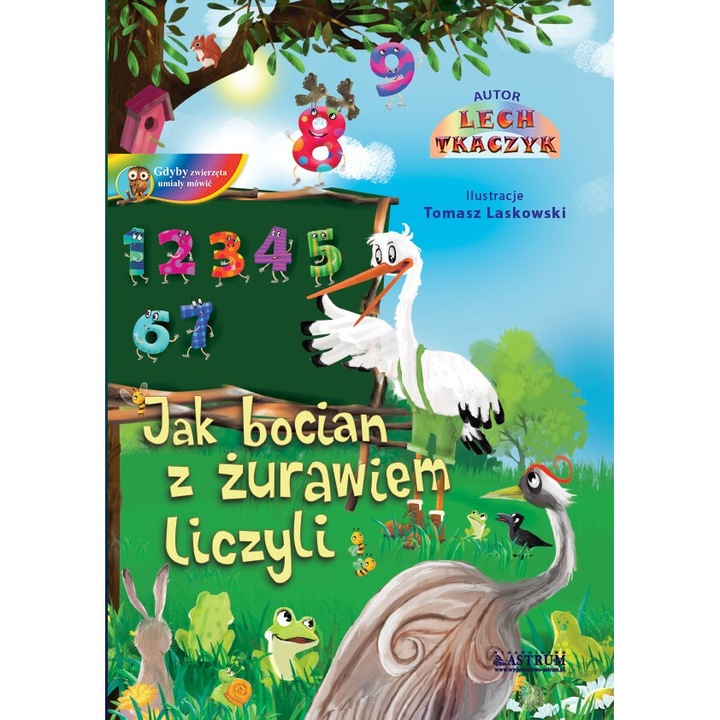 Jak bocian z zurawiem liczyli, Lech Tkaczyk, 2024, carte pentru copii
