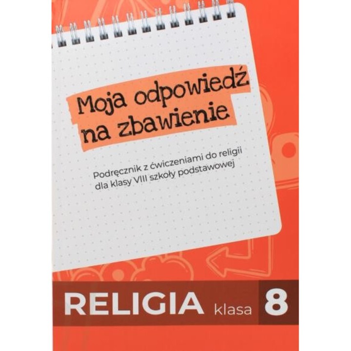 Manual Religie, Moja odpowiedz na zbawienie, prca zbiorowa, 2024, 258 pagini, 234x169 mm, brosat