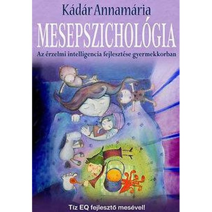Mesepszichológia - Az érzelmi intelligencia fejlesztése gyermekkorban
