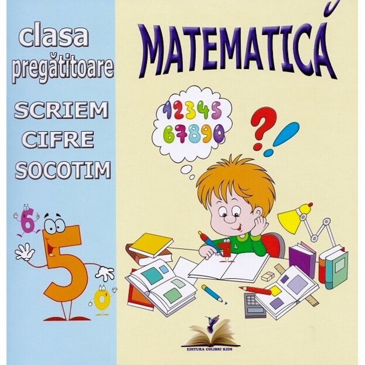 Matematica. Scriem Cifre, Socotim - Clasa Pregatitoare - Dumitrela Costan