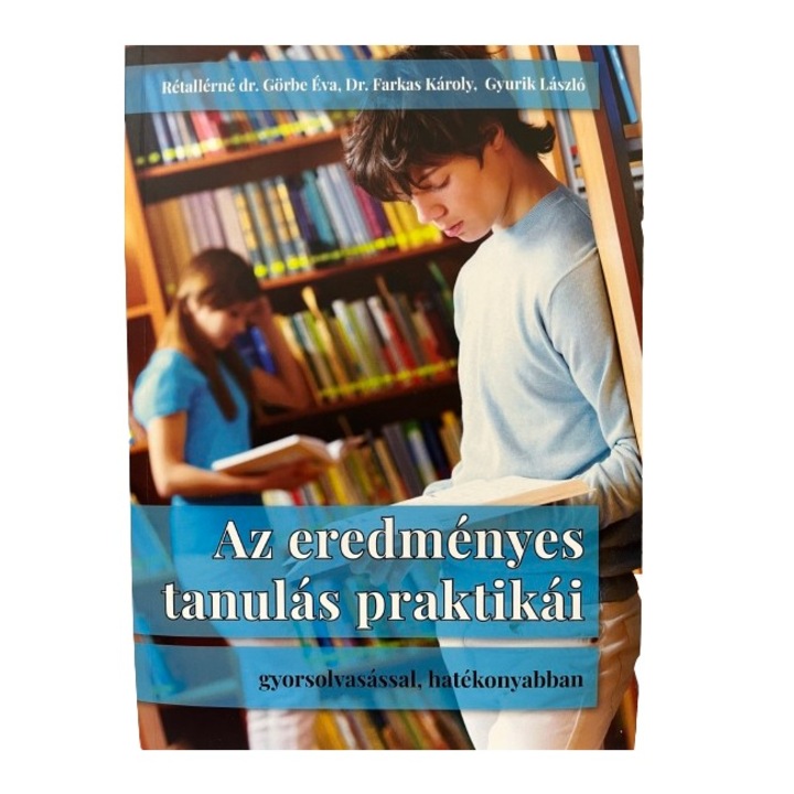 Rétallérné dr. Görbe Éva, dr. Farkas Gábor, Gyurik László, Eredményes tanulás praktikái könyv
