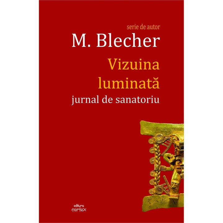 Vizuina Luminata. Jurnal De Sanatoriu - Max Blecher