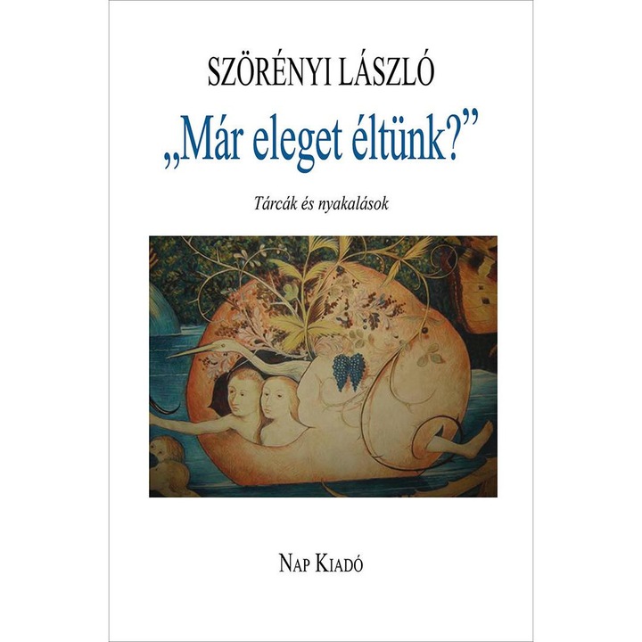 ,,Már eleget éltünk?" - Tárcák és nyakalások