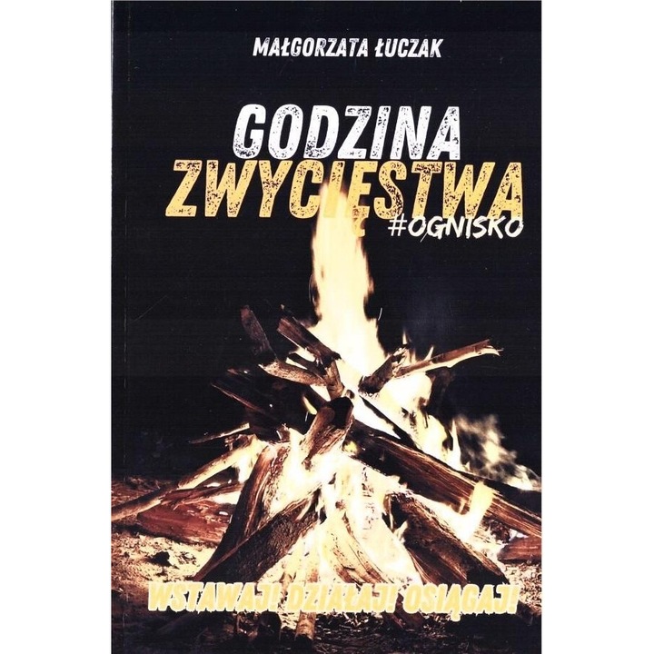 Godzina zwyciestwa #ognisko, Malgorzata Luczak, 2024