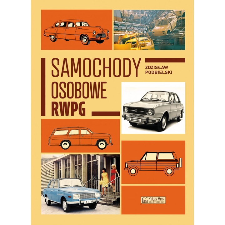 Samochody osobowe RWPG, Zdzislaw Podbielski, 2024, 272 pagini, hardcover