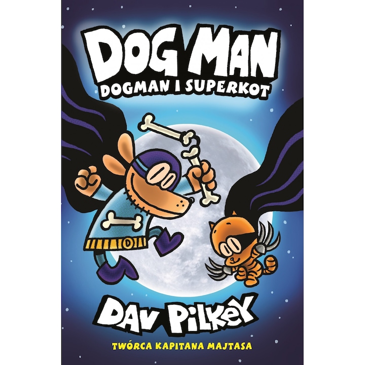 Dogman i Superkot, Dav Pilkey, 2024, 256 pagini