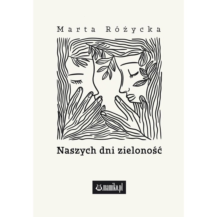 Naszych dni zielonosc, Marta Rozycka, 2024