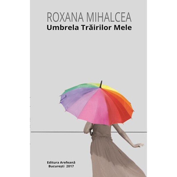 Umbrela trairilor mele - Roxana Mihalcea