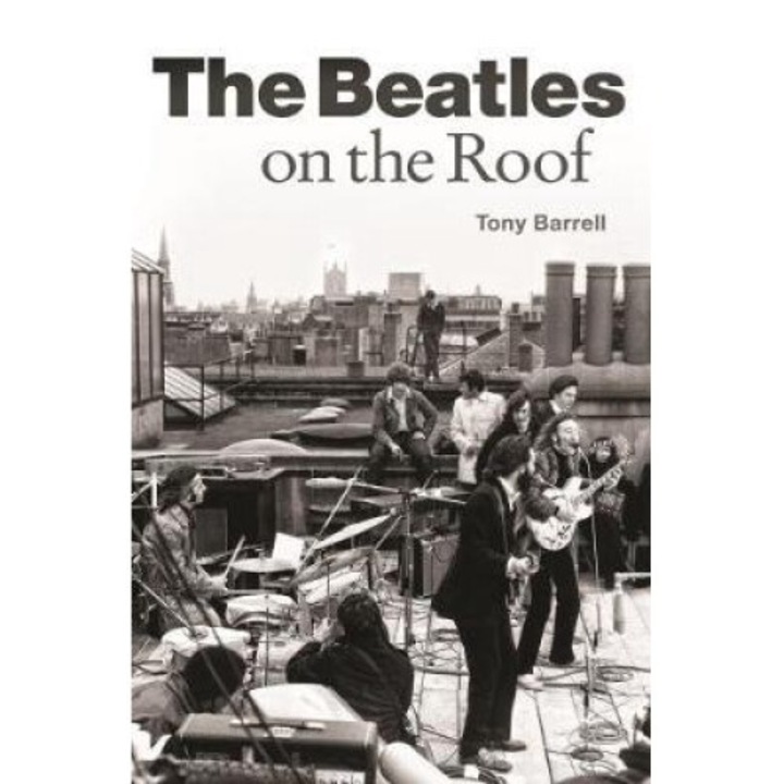Beatles On The Roof - Tony Barrell