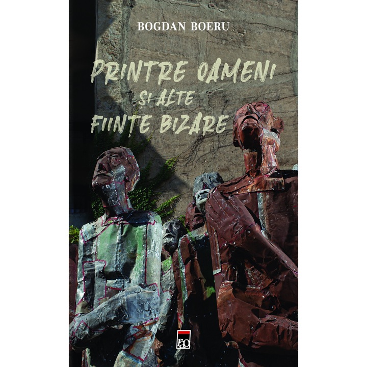 Printre oameni si alte fiinte bizare, Bogdan Boeru