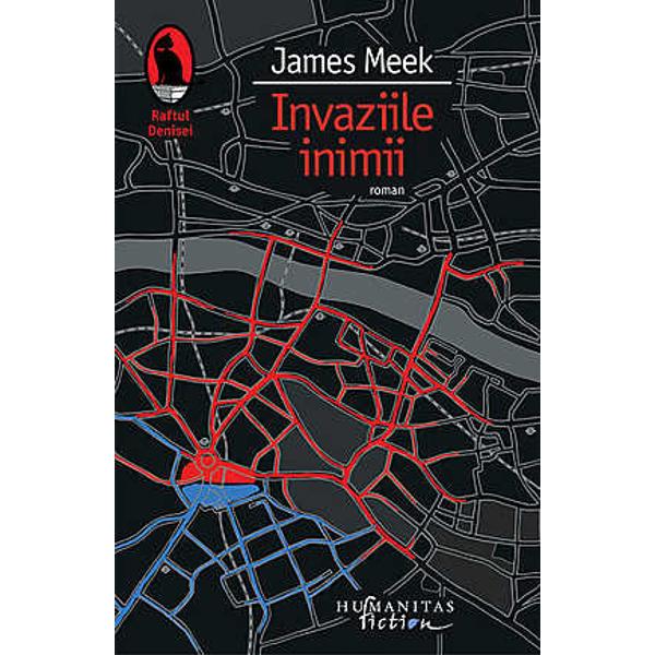 Invaziile Inimii - James Meek