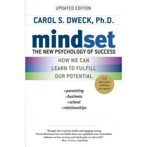Mindset: The New Psychology of Success, Carol S. Dweck