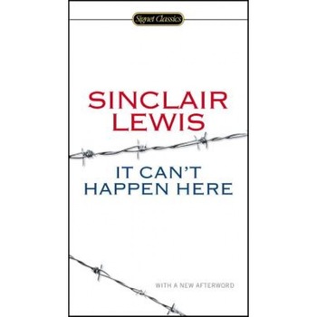 It Can't Happen Here, Sinclair Lewis (Author) It Can't Happen Here, Sinclair Lewis (Author)