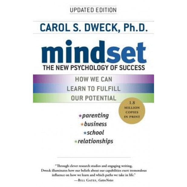 Mindset: The New Psychology of Success, Carol S. Dweck