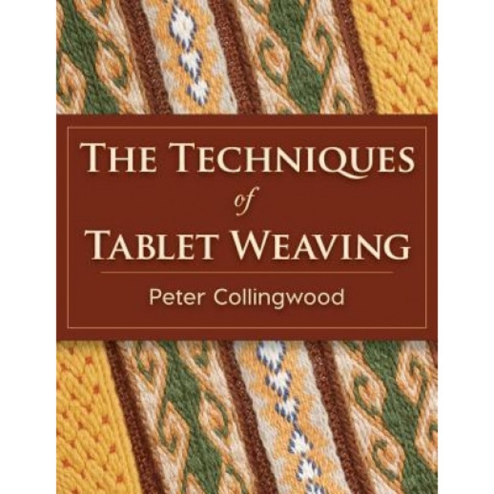 The Techniques of Tablet Weaving, Peter Collingwood (Author)