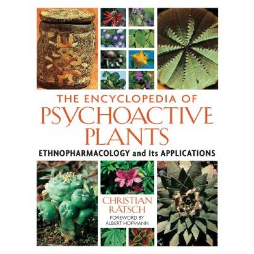 The Encyclopedia of Psychoactive Plants: Ethnopharmacology and Its Applications, Christian Rätsch, Christian Rc$tsch, Christian Rdtsch