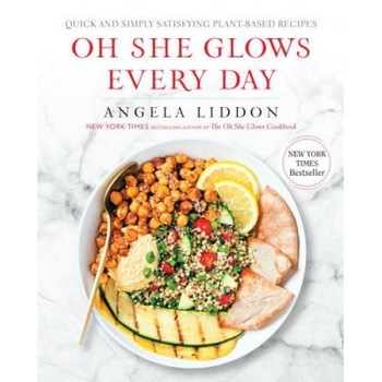 Oh She Glows Every Day: Quick and Simply Satisfying Plant-Based Recipes, Angela Liddon (Author) Oh She Glows Every Day: Quick and Simply Satisfying Plant-Based Recipes, Angela Liddon (Author)