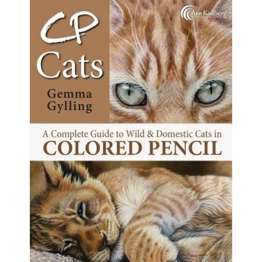 Cp Cats: A Complete Guide to Drawing Cats in Colored Pencil, Gemma Gylling (Author)