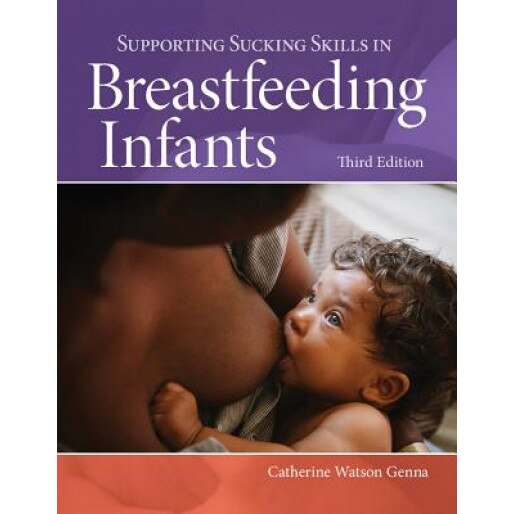 Supporting Sucking Skills in Breastfeeding Infants, Catherine Watson Genna (Author)