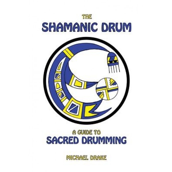 The Shamanic Drum - Michael Drake (Author)
