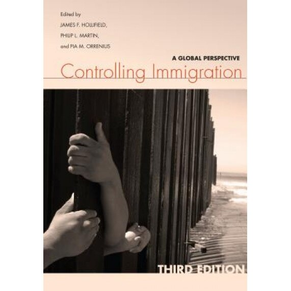 Controlling Immigration: A Global Perspective, James F. Hollifield (Editor)