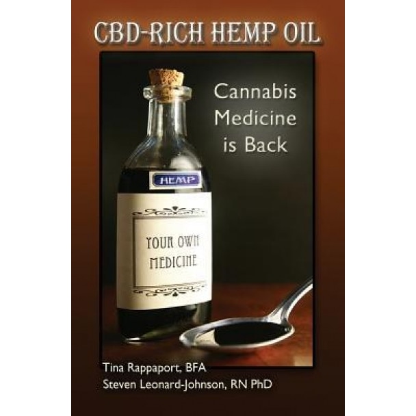 CBD-Rich Hemp Oil: Cannabis Medicine Is Back, Steven Leonard-Johnson (Author)