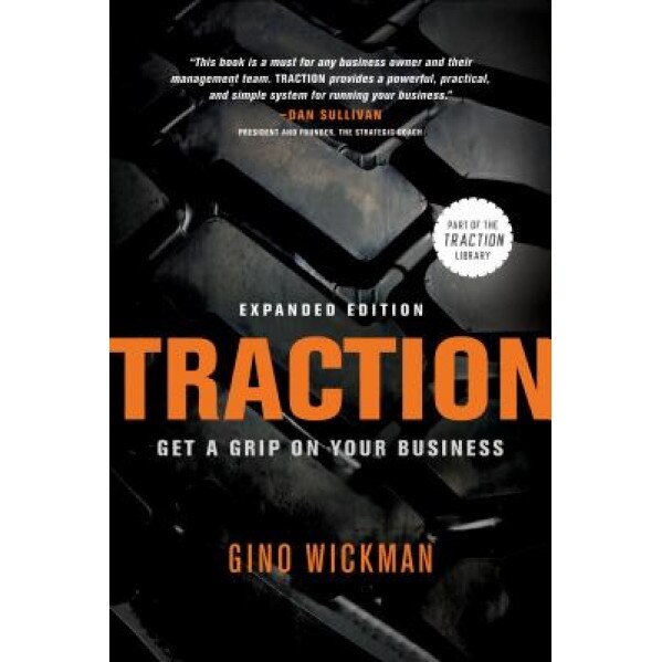 Traction: Get a Grip on Your Business - Gino Wickman (Author)