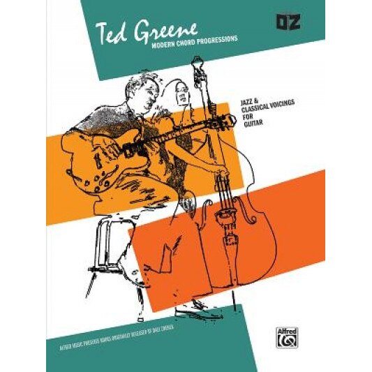 Ted Greene -- Modern Chord Progressions: Jazz & Classical Voicings for Guitar, Ted Greene