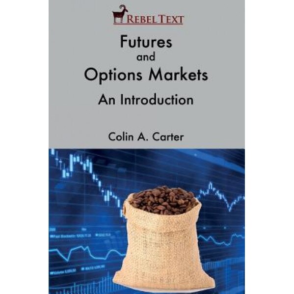 Futures and Options Markets: An Introduction, Colin A. Carter (Author)