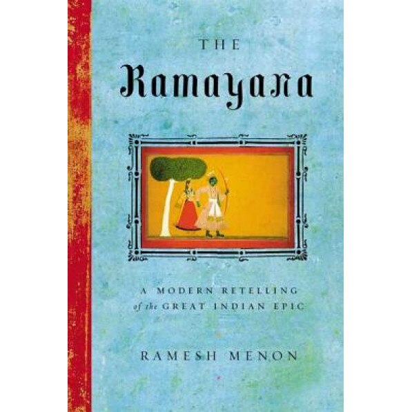 The Ramayana: A Modern Retelling of the Great Indian Epic, Ramesh Menon