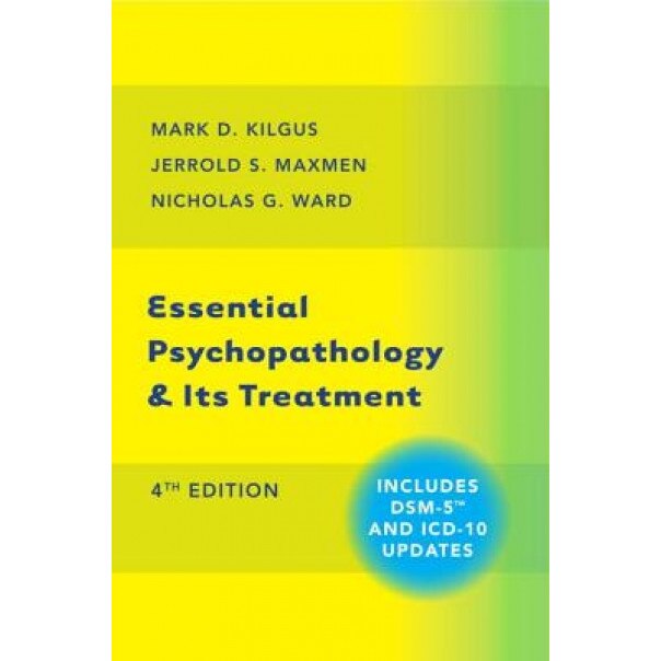 Essential Psychopathology & Its Treatment - Mark D. Kilgus (Author)