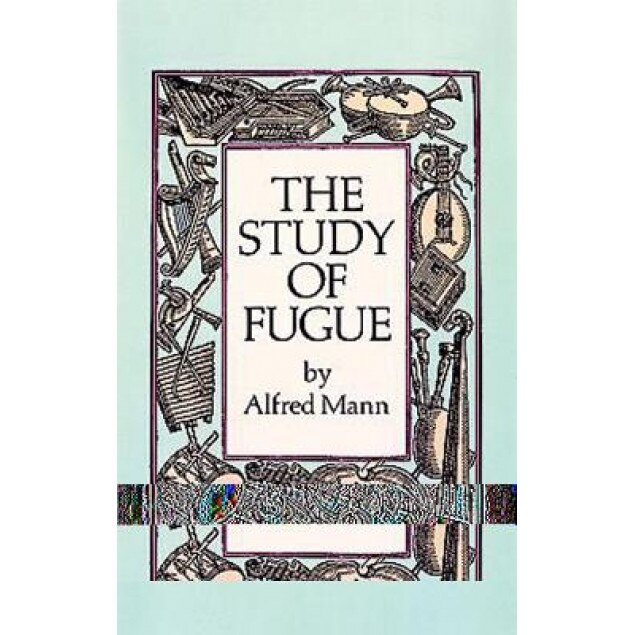 The Study of Fugue, Alfred Mann